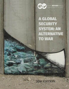 "A Global Security System: An Alternative to War" - 2016 Edition Now Available