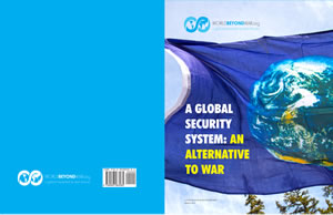 World Beyond War: “A Global Security System: An Alternative To War ...