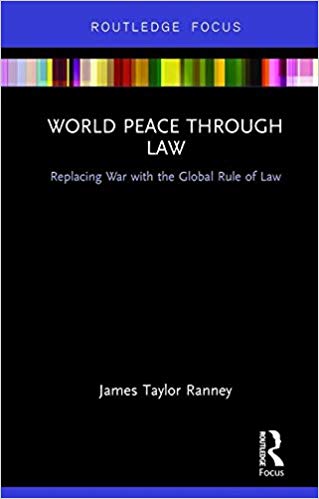 World Peace Through Law by James Taylor Ranney