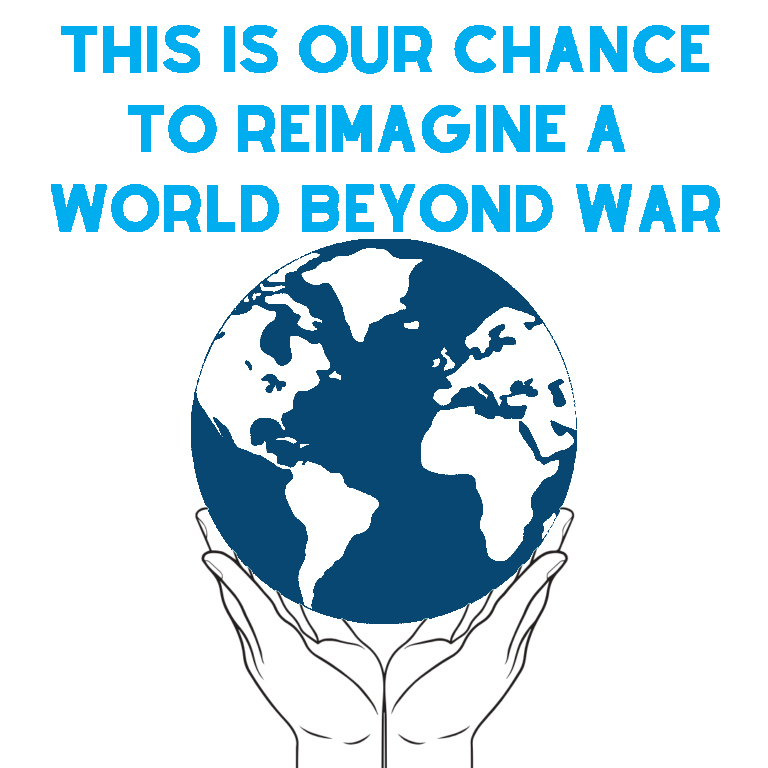 Questa è la tua occasione per reimmaginare a world beyond war