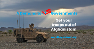 A Global Demand to 35 Governments: Get Your Troops Out of Afghanistan / A Thank You to 6 That Already Have