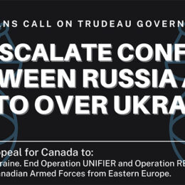 Canadian National Coalition Calls on Trudeau Government to Stop Arming Ukraine, End Operation UNIFIER and Demilitarize Ukraine Crisis