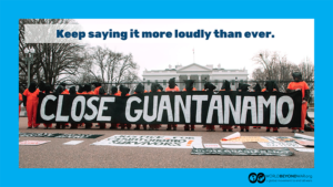Over 150 Rights Groups, Including Close Guantánamo, Send A Letter to President Biden Urging Him to Shut the Prison on Its 21st Anniversary