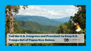 Tell the U.S. Congress and President to Keep U.S. Troops Out of Papua New Guinea
