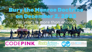 Bury the Monroe Doctrine Everywhere on December 2, 2023
