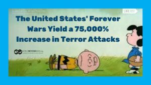 The United States' Forever Wars Yield a 75,000% Increase in Terror Attacks