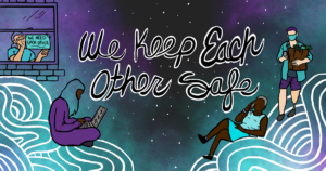We Keep Each Other Safe by Monica Trinidad