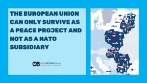 The EU Can Only Survive as a Peace Project and Not as a NATO Subsidiary