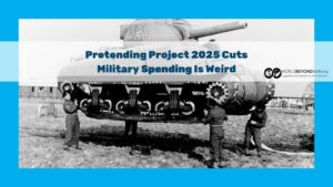 Pretending Project 2025 Cuts Military Spending Is Weird