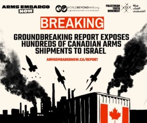 Groundbreaking Report Details Canada&rsquo;s Role in Arming Israel&rsquo;s Genocide of the Palestinian People