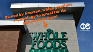 Boycott Whole Foods While Amazon Supports Genocide