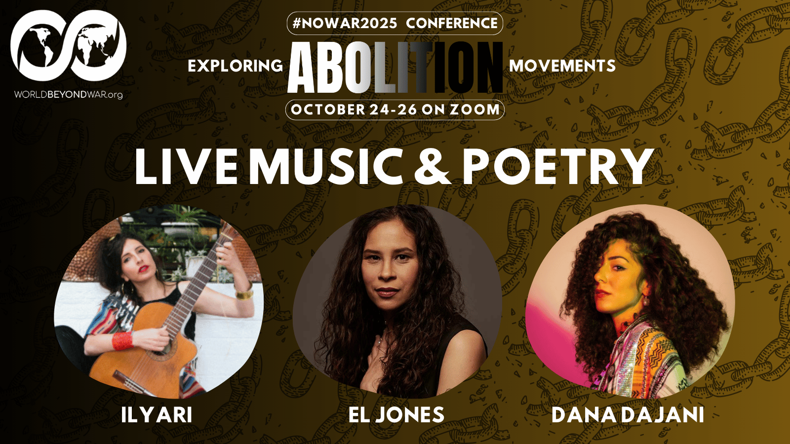 #NoWar2025 Conference - Exploring Abolition Movements - October 24-26 on Zoom. Live Music & Poetry with Ilyari, El Jones, Dana Dajani