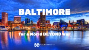 Baltimoreans Work for a World BEYOND War