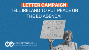 World BEYOND War Asks Ireland to Put Peace On The EU Council Agenda
