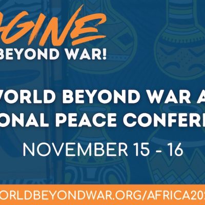 Imagine Africa Beyond War: 2024 World Beyond War Africa Regional Peace Conference November 15-16 https://worldbeyondwar.org/africa2024